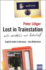 Lost in Trainstation - wir versteh'n nur Bahnhof