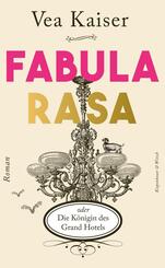 Fabula Rasa oder Die K&ouml;nigin des Grand Hotels
