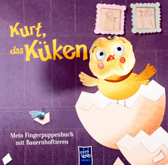 Mein Fingerpuppenbuch mit Bauernhoftieren - Kurt, das Küken