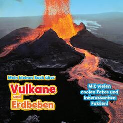 Mein kleines Buch &uuml;ber Vulkane und Erdbeben