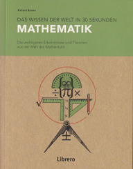 Mathematik - Das Wissen der Welt in 30 Sekunden