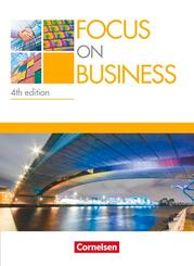 Focus on Business - Englisch f&uuml;r berufliche Schulen - 4th edition - B1/B2