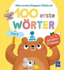 Mein erstes Klappen-F&uuml;hlbuch - 100 erste W&ouml;rter - Tiere