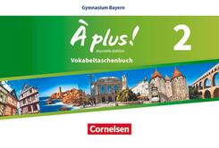 &Agrave; plus ! - Franz&ouml;sisch als 1. und 2. Fremdsprache - Bayern - Ausgabe 2017 - Band 2