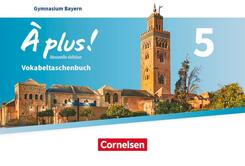 &Agrave; plus ! - Franz&ouml;sisch als 1. und 2. Fremdsprache - Bayern - Ausgabe 2017 - Band 5