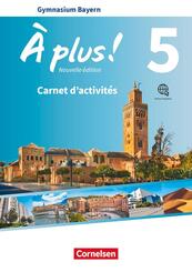 &Agrave; plus ! - Franz&ouml;sisch als 1. und 2. Fremdsprache - Bayern - Ausgabe 2017 - Band 5