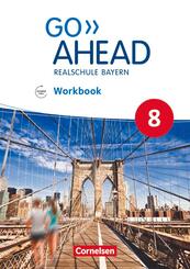 Go Ahead - Realschule Bayern 2017 - 8. Jahrgangsstufe, Workbook mit Audios online
