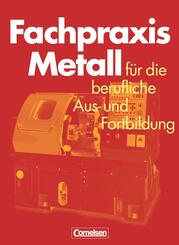 Fachpraxis Metall - F&uuml;r die berufliche Aus- und Fortbildung