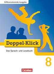 Doppel-Klick - Das Sprach- und Lesebuch - Differenzierende Ausgabe - 8. Schuljahr