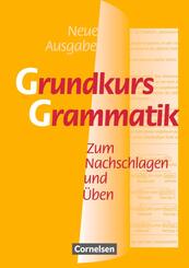 Grundkurs Grammatik - Zum Nachschlagen und &Uuml;ben