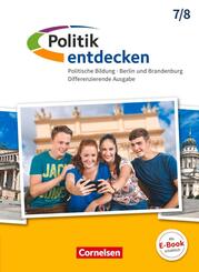 Politik entdecken - Differenzierende Ausgabe Sekundarstufe I Berlin und Brandenburg - Ausgabe ab 2017 - 7./8. Schuljahr