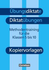 &Uuml;bungsdiktate - Diktat&uuml;bungen - Methodentraining zur Rechtschreibung und Zeichensetzung - 5.-10. Schuljahr