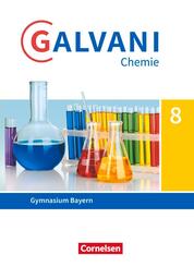 Galvani - Chemie f&uuml;r Gymnasien - Ausgabe B - F&uuml;r naturwissenschaftlich-technologische Gymnasien in Bayern - Neubearbeitung - 8. Jahrgangsstufe.Bd.1