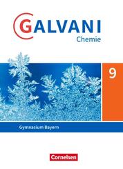 Galvani - Chemie f&uuml;r Gymnasien - Ausgabe B - F&uuml;r naturwissenschaftlich-technologische Gymnasien in Bayern - Neubearbeitung - 9. Jahrgangsstufe Sch&uuml;lerbuch
