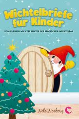 Wichtelbriefe f&uuml;r Kinder vom kleinen Wichtel hinter der magischen Wichtelt&uuml;r