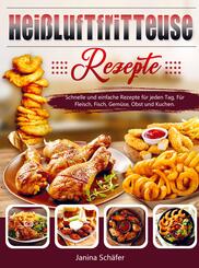 Hei&szlig;luftfritteuse Rezepte