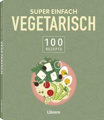 Super Einfach - Vegetarisch