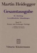 Bremer und Freiburger Vortr&auml;ge. 1. Einblick in das was ist. Bremer Vortr&auml;ge 1949 2. Grunds&auml;tze des Denkens. Freiburger Vortr&auml;ge 1957