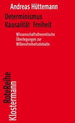 Determinismus Kausalit&auml;t Freiheit