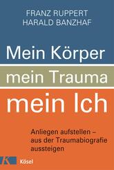 Mein K&ouml;rper, mein Trauma, mein Ich