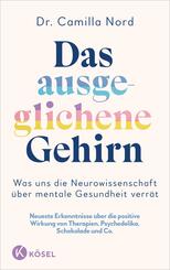 Das ausgeglichene Gehirn - Was uns die Neurowissenschaft &uuml;ber mentale Gesundheit verr&auml;t