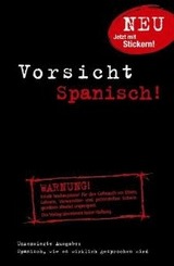 Vorsicht Spanisch! Spanisch, wie es wirklich gesprochen wird