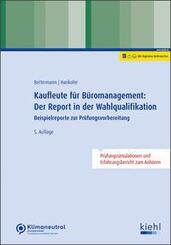 Kaufleute f&uuml;r B&uuml;romanagement: Der Report in der Wahlqualifikation