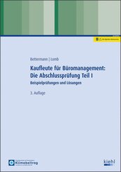 Kaufleute f&uuml;r B&uuml;romanagement: Die Abschlusspr&uuml;fung Teil I