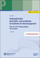 Pr&uuml;fungsklassiker Wirtschafts- und Sozialkunde f&uuml;r Kaufleute f&uuml;r B&uuml;romanagement
