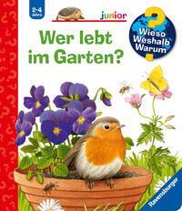 Wer lebt im Garten? - Wieso? Weshalb? Warum?, Junior Bd.49