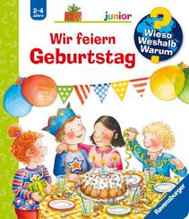 Wir feiern Geburtstag - Wieso? Weshalb? Warum? Junior