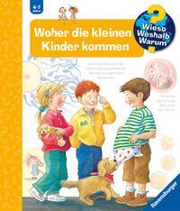 Wieso? Weshalb? Warum? Woher die kleinen Kinder kommen (Band 13)