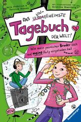 Das ungeheimste Tagebuch der Welt!, Band 2 - Wie mein peinlicher Bruder sich auf meine Party eingeladen hat ...