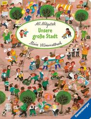 Mein Wimmelbuch: Unsere große Stadt