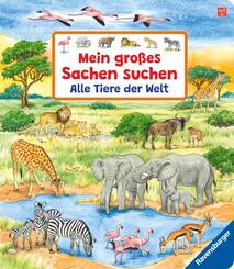 Sachen suchen - Mein großes Sachen suchen: Alle Tiere der Welt