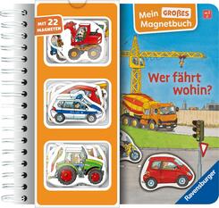 Mein gro&szlig;es Magnetbuch - Wer f&auml;hrt wohin?