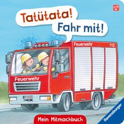 Tat&uuml;tata! Fahr mit! Mein Feuerwehr-Mitmachbuch