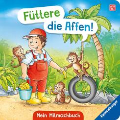 F&uuml;ttere die Affen! Mein Zoo-Mitmachbuch