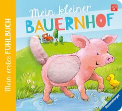 Mein erstes Fühlbuch: Mein kleiner Bauernhof; .