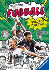 Fu&szlig;ball-Stars - Alles &uuml;ber Fu&szlig;ball. Tr&auml;ume, Tore, Titel