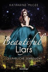 Beautiful Liars, Band 2: Gefährliche Sehnsucht (eBook, ePUB)