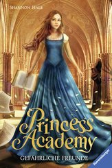 Princess Academy, Band 2: Gefährliche Freunde (eBook, ePUB)