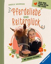 Pferdeliebe und Reiterglück