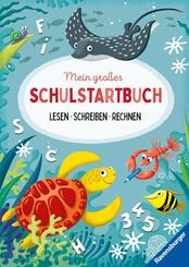 Mein großes Schulstartbuch: Lesen Schreiben Rechnen