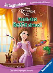 Alltagshelden - Gefühle lernen mit Disney: Disney Prinzessinnen - Rapunzel: Mach das Beste draus! Über den Umgang mit Fe