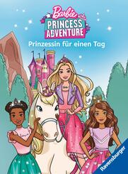 Barbie Princess Adventure: Prinzessin f&uuml;r einen Tag - Erstlesebuch zum Lesenlernen