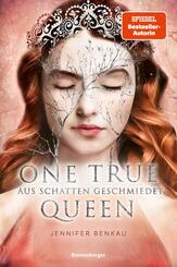 One True Queen, Band 2 - Aus Schatten geschmiedet