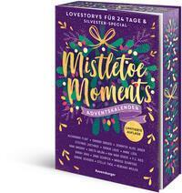 Mistletoe Moments. Ein Adventskalender. Lovestorys für 24 Tage plus Silvester-Special