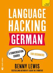 LANGUAGE HACKING GERMAN (Learn How to Speak German - Right Away)