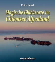 Magische Gl&uuml;cksorte im Chiemsee Alpenland